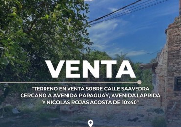 VENDE TERRENO CALLE SAAVEDRA 1.100 RESISTENCIA - CHACO 